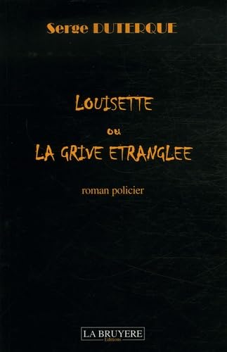 LOUISETTE OU LA GRIVE ETRANGLE