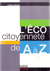 L'éco-citoyenneté de A à Z (Les pieds sur terre)