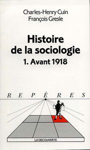 Histoire de la sociologie. Vol. 1. Avant 1918