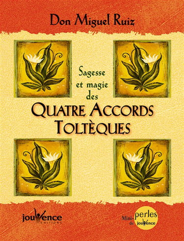 Sagesse et magie des quatre accords toltèques