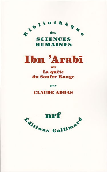 Ibn Arabî ou la Quête du soufre rouge