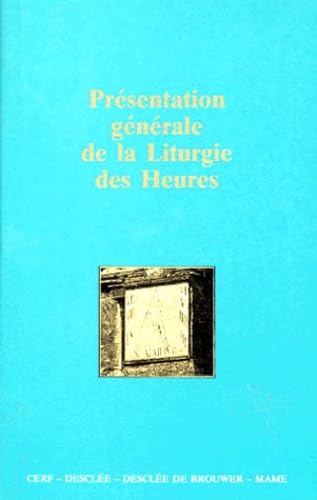 Présentation générale de la liturgie des heures