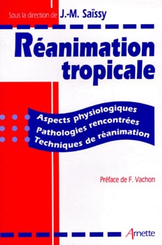 Reanimation Tropicale. Aspects Physiologiques, Pathologies Rencontrees, Techniques De Reanimation