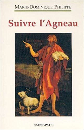 Suivre l'Agneau: Tome 1, Retraite sur l'Evangile de saint Jean prêchée à des jeunes