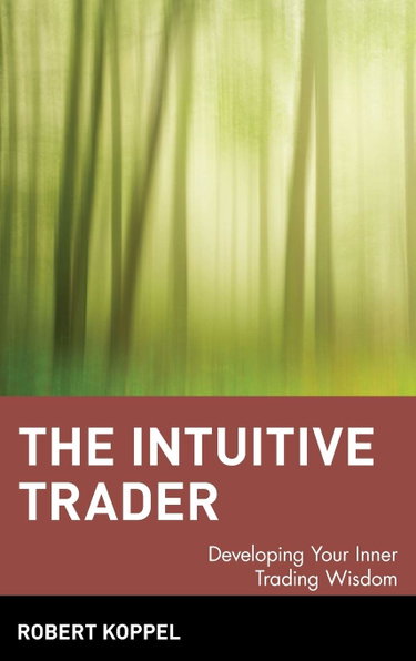 Couverture de The Intuitive Trader: Developing Your Inner Trading Wisdom