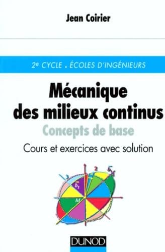 Mecanique Des Milieux Continus. Concepts De Base, Cours Et Exercices Avec Solution