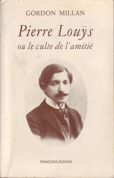 Couverture de Pierre Louÿs ou le culte de l'amitié.