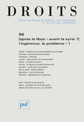Droits, n° 56. Après la Libye, avant la Syrie ? : l'ingérence, le problème