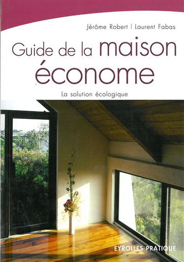 Guide de la maison économe : la solution écologique