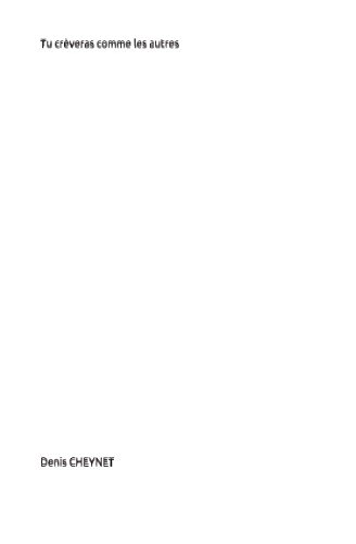 Tu crèveras comme les autres