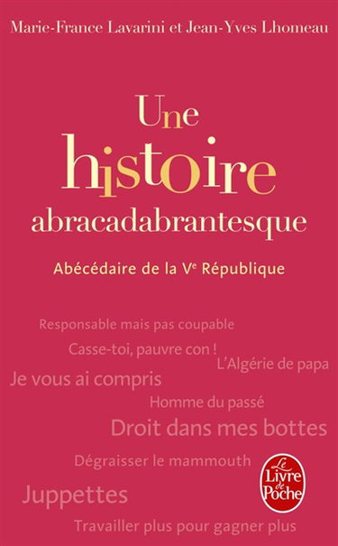 Une histoire abracadabrantesque : abécédaire de la Ve République