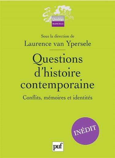 Questions d'histoire contemporaine : conflits, mémoires et identités