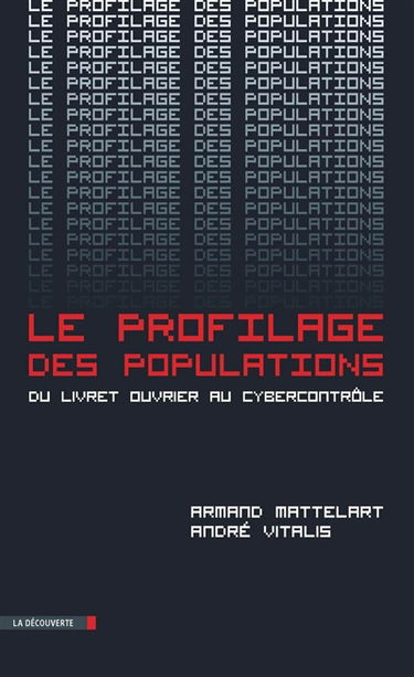 Le profilage des populations : du livret ouvrier au cybercontrôle