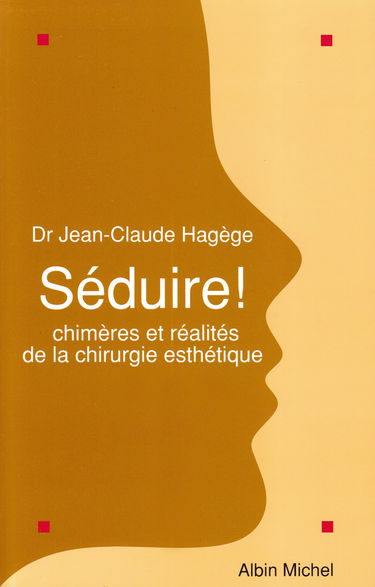Séduire : chimères et réalités de la chirurgie esthétique