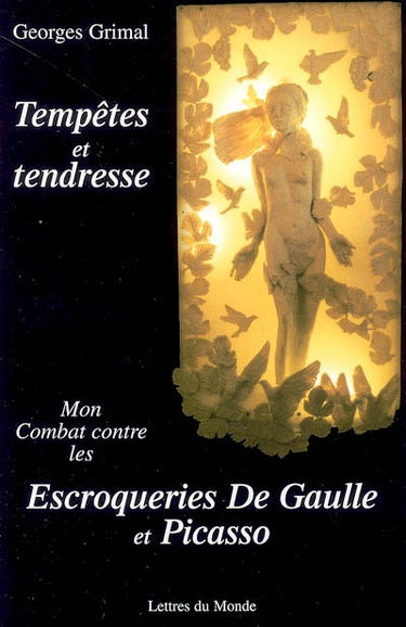 Tempêtes et tendresse : mon combat contre les escroqueries De Gaulle et Picasso