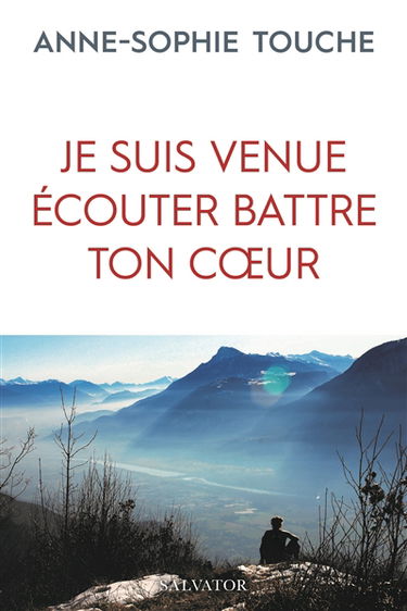 Je suis venue écouter battre ton coeur