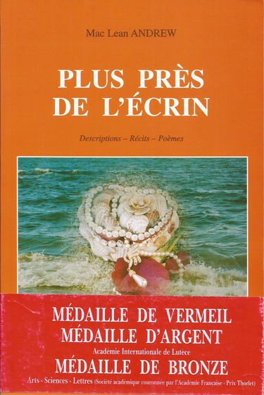 Plus près de l'écrin : Descriptions, récits, poèmes