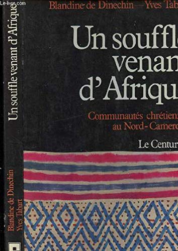 Un Souffle venant d'Afrique : communautés chrétiennes au Nord-Cameroun