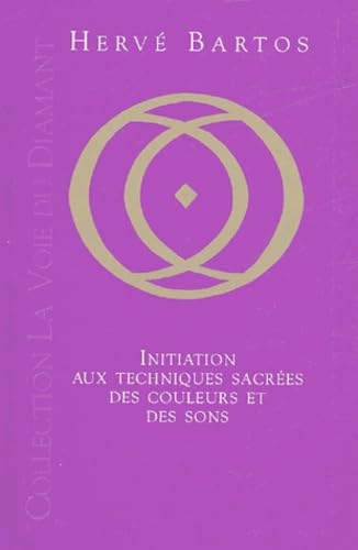 Initiation aux techniques sacrées des couleurs et des sons