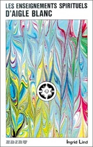 Les enseignements spirituels d'Aigle Blanc