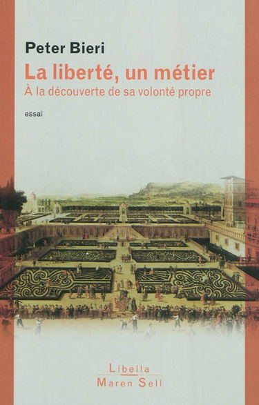 La liberté, un métier : à la découverte de sa volonté propre