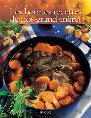 Les bonnes recettes de nos grands-mères