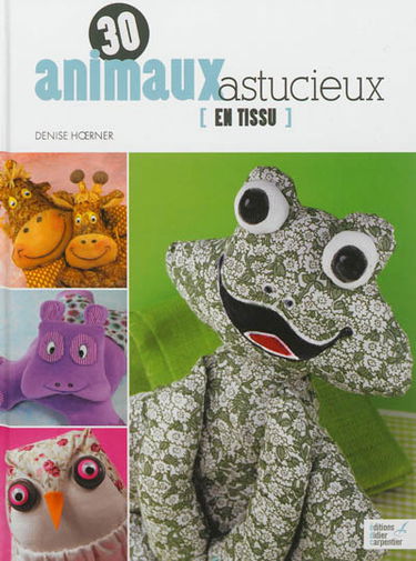 30 animaux astucieux en tissu