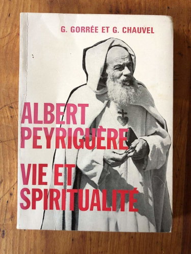 Couverture de Albert Peyriguère, vie et spiritualité. Introductioon de S. Em. le CArdinal Journet.
