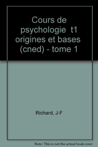 Cours De Psychologie Tome 1 Origines Et Bases