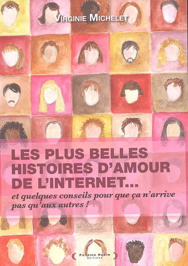 Les plus belles histoires d'amour de l'Internet : et quelques conseils pour que ça n'arrive pas qu'aux autres