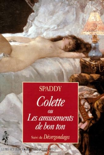 Colette ou Les amusements de bon ton : Suivi de Dévergondages