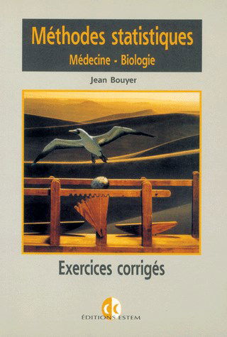 Méthodes statistiques : médecine, biologie : exercices corrigés