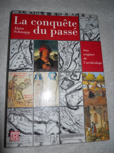 Couverture de La conquête du passé : aux origines de l'archéologie