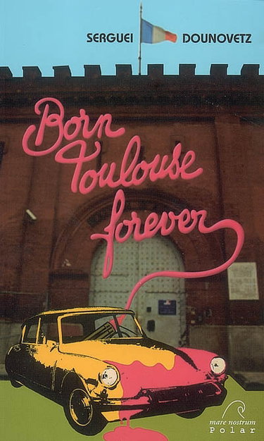 Couverture de Born Toulouse forever : polar