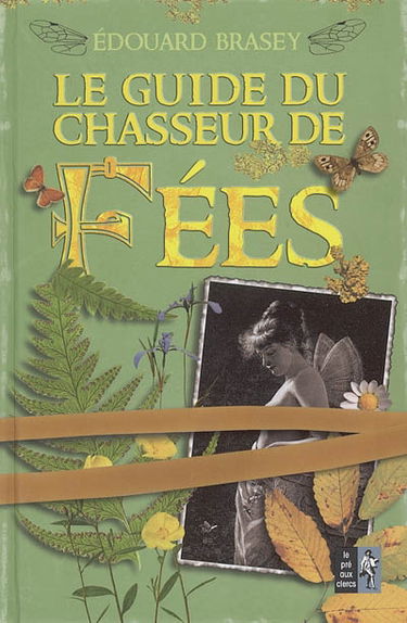 Le guide du chasseur de fées