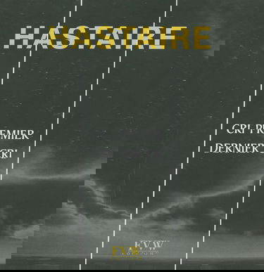 Hastaire : cri premier dernier cri