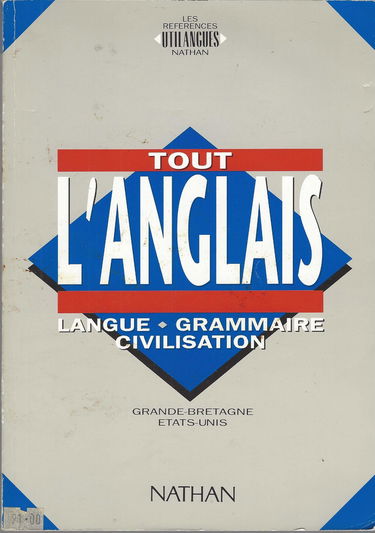 TOUT L'ANGLAIS.: Langue, grammaire, civilisation
