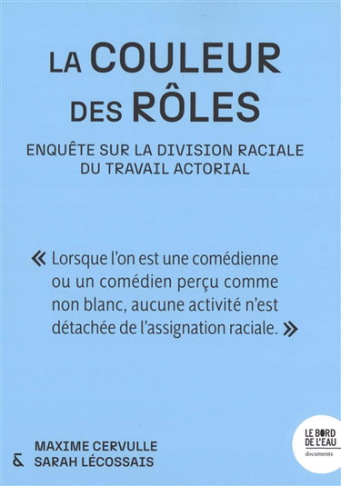La couleur des rôles : enquête sur la division raciale du travail actorial