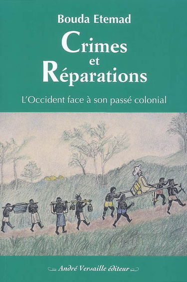 Crimes et réparations : l'Occident face à son passé colonial