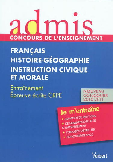 Français, histoire-géographie, instruction civique et morale : entraînement, épreuve écrite CRPE