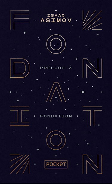 Le cycle de la Fondation. Vol. 1. Prélude à Fondation