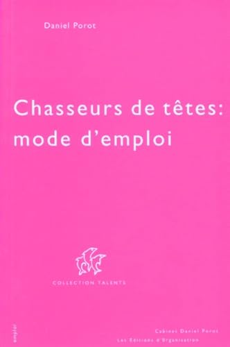 Chasseurs de têtes : mode d'emploi