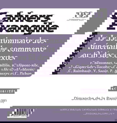 Cahiers évangile - numéro 193 Le Lectionnaire des funérailles commenté au fil des textes