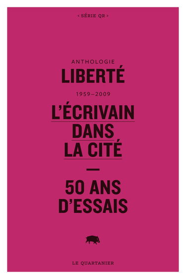 Anthologie liberte 1959-2009, l'ecrivain dans la cite.