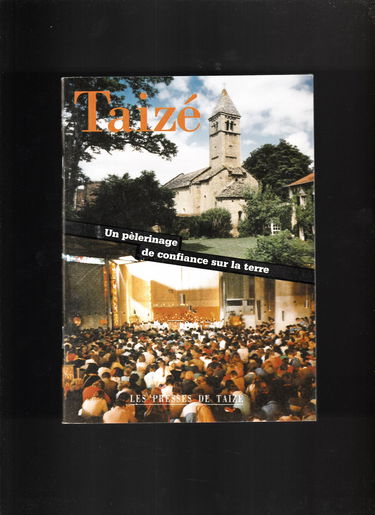 Taizé : un pèlerinage de confiance sur la terre