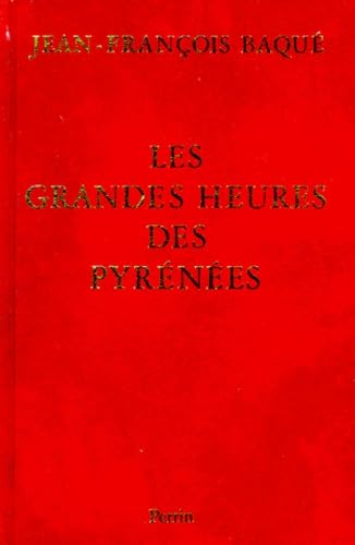 Les Grandes heures des Pyrénées : de Perpignan à Bayonne