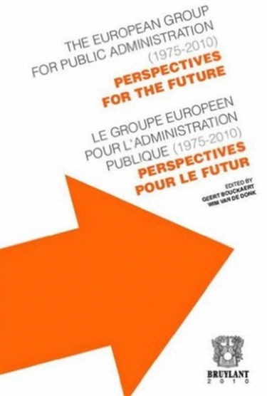 Le Groupe européen pour l'administration publique (1975-2010) : perspectives pour le futur. The European group for public administration (1975-2010) : perspectives for the future
