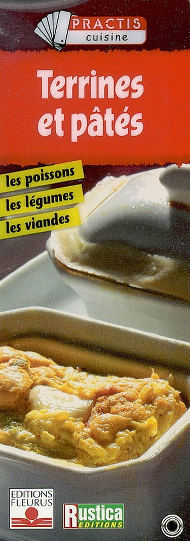 Terrines et pâtés : les poissons, les légumes, les viandes