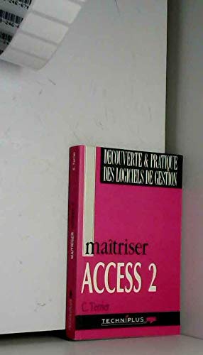 Maîtriser Access 2 pour Windows