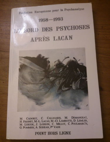 1958-1993, l'abord des psychoses après Lacan : actes